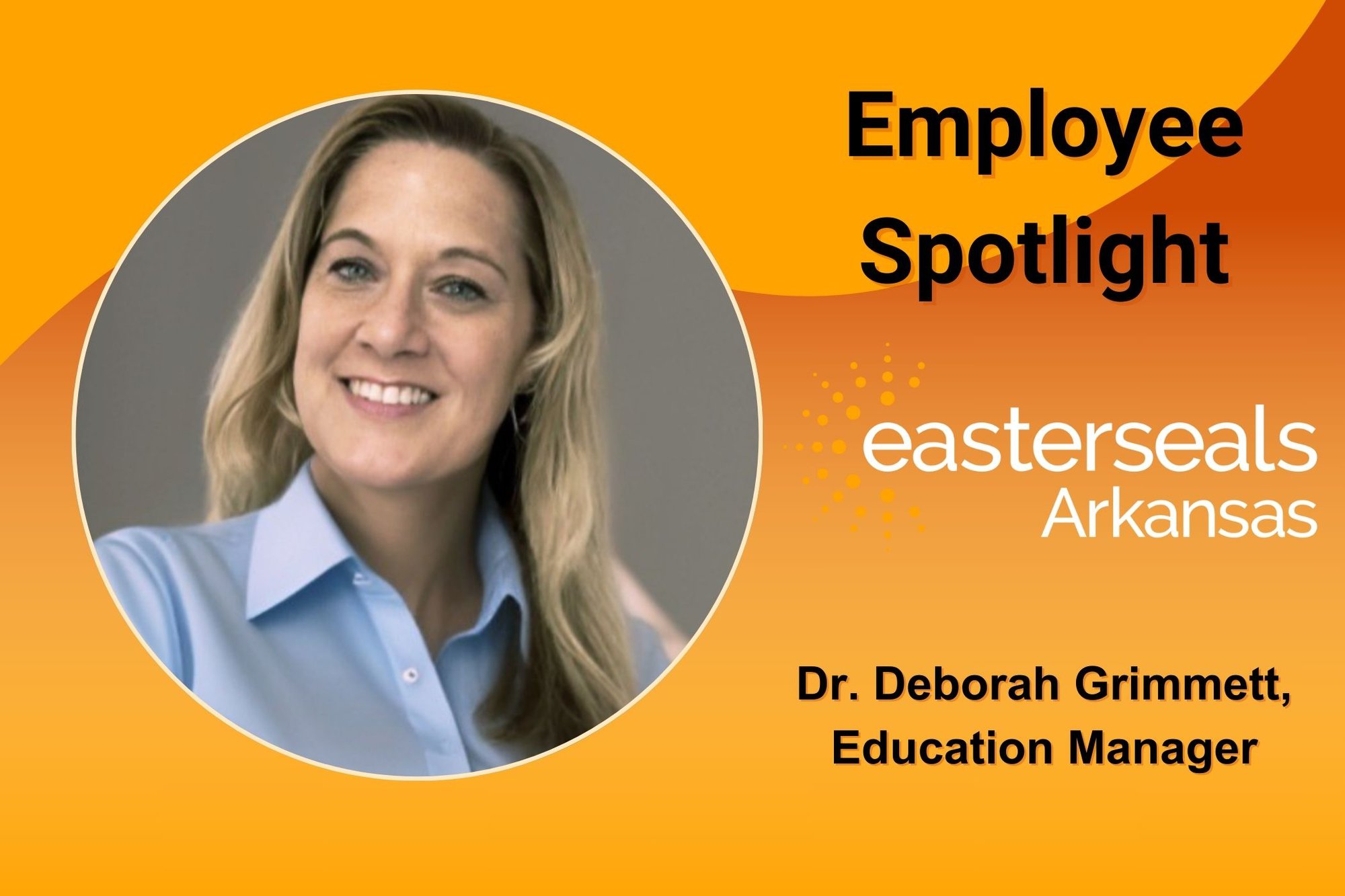 Employee Spotlight: Dr. Deborah Grimmett, CRC's Education Manager at Easterseals Arkansas cover